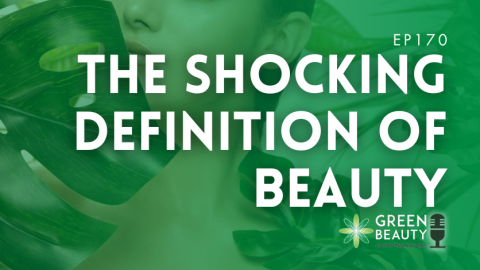 Podcast 170: The shocking definition of beauty – time for a change?