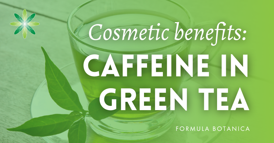 cosmetic benefits caffeine in green tea