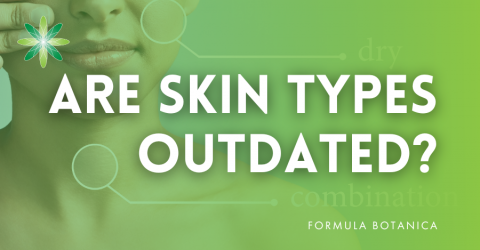 Rethinking Skin Types: an outdated concept in cosmetics?
