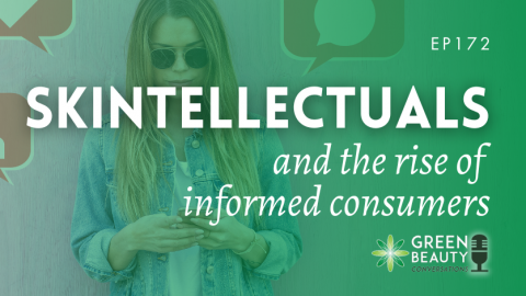 Podcast 172: Skintellectuals and the rise of informed beauty shoppers