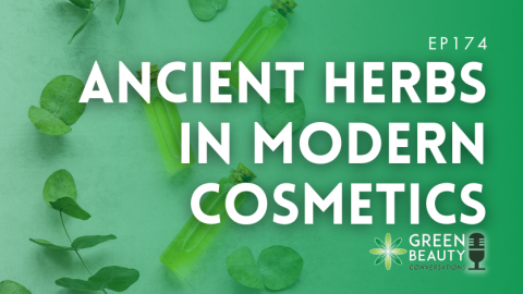 Podcast 174: Beauty Wisdom – ancient herbs in modern skincare