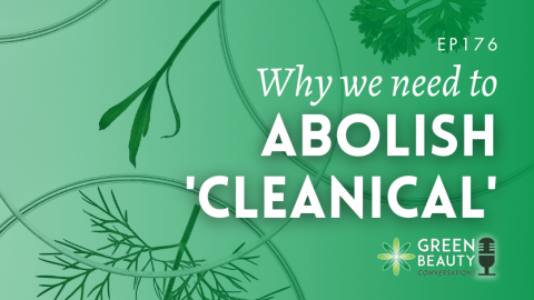 Podcast 176: Why the word ‘cleanical’ needs to go