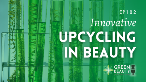 Podcast 182: Upcycling – the infinite loop of beauty