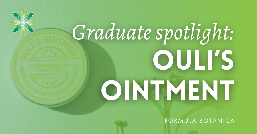 Ouli's Ointment Formula Botanica graduate spotlight