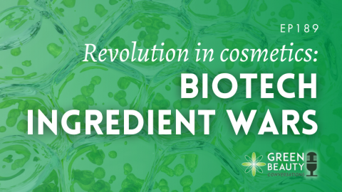 Podcast 189: Biotech ingredient wars revolutionising cosmetics