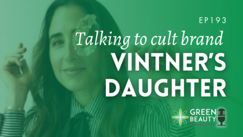 Podcast 193: Vintner’s Daughter and the power of classic cult beauty