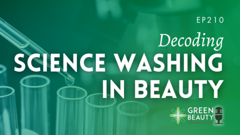 Podcast 210: Science Washing: Decoding Scientism in the Beauty Industry