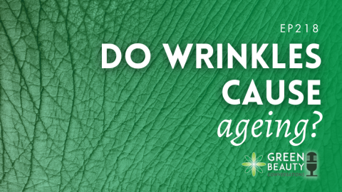 Podcast 218 - Do wrinkles cause ageing?