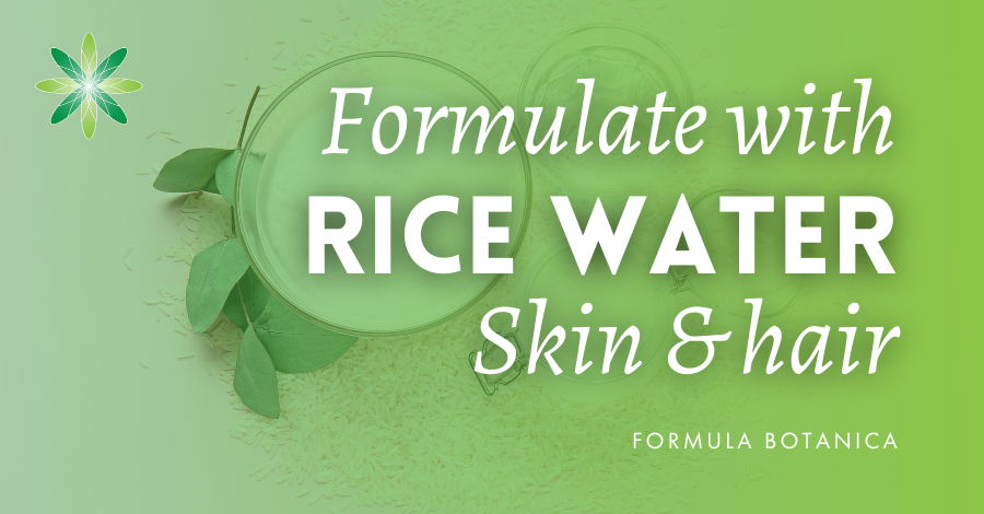 Rice Water: Untap Its Potential in Your Cosmetic Formulations