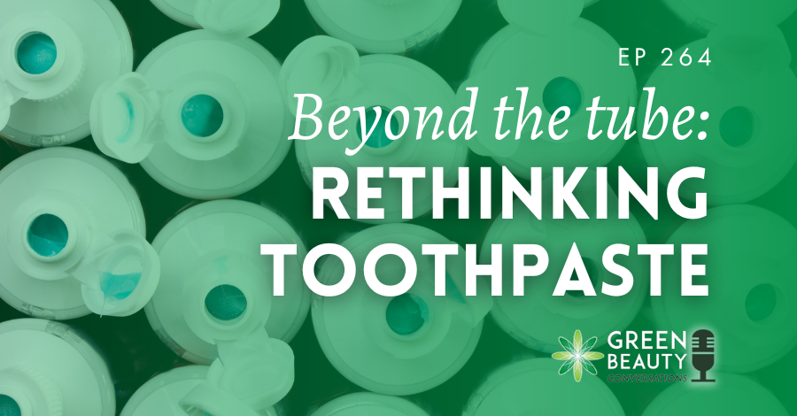 Podcast 264:1.5bn toothpaste tubes are wasted every month – why aren’t we talking about this?