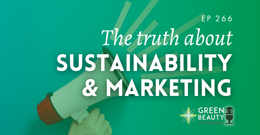 Podcast 266: When sustainability reports to marketing – beauty’s uncomfortable truth