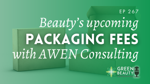 Podcast 267: The packaging fees coming for the beauty industry