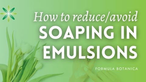 How to avoid soaping in natural emulsions – Expert tips from Formula Botanica