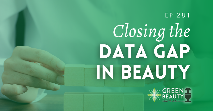 Podcast 281: Closing beauty&#8217;s sustainability data gap with Fairglow