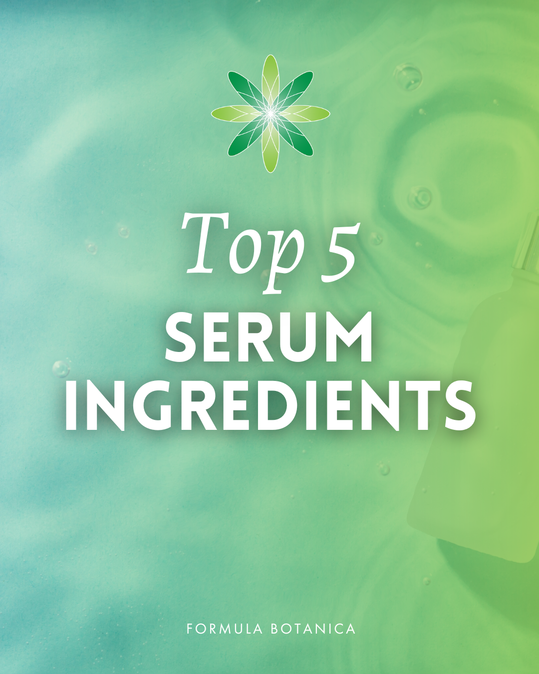 Top 5 ingredients to use in your water-based serums