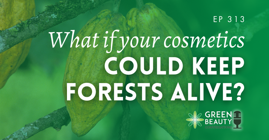 Discover how cosmetic ingredients can help protect forests in this episode of Green Beauty Conversations, featuring John Goedschalk of BioTara.